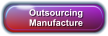 Outsourcing  Manufacture